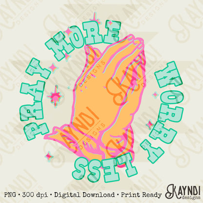 Pray More Worry Less Sublimation PNG, Digital Download, Printable Christian, Faith-Based Art