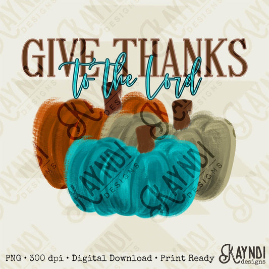 Give Thanks to the Lord Sublimation Design PNG Digital Download Printable