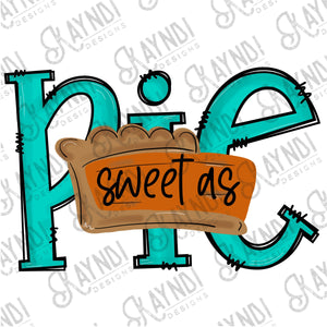 Sweet As Pie Sublimation Design PNG Digital Download Thanksgiving Pumpkin Pie DTG Printable Crafts Doodle