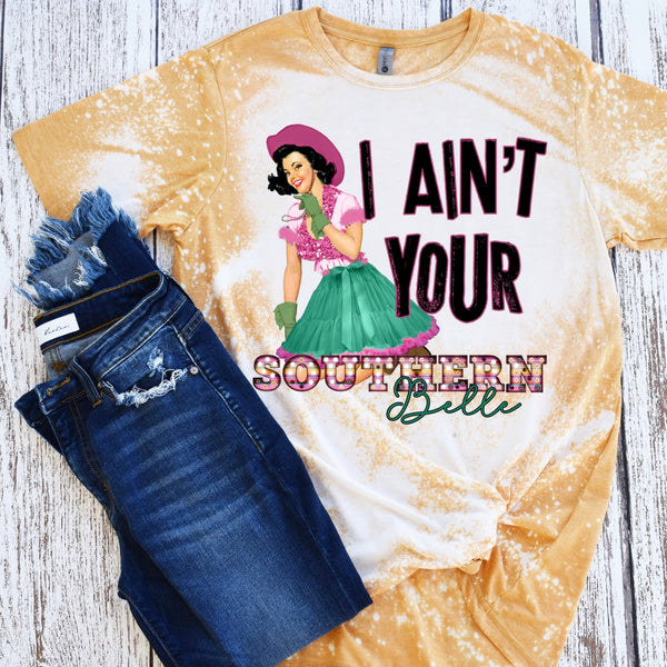 I ain’t your southern Belle sublimation design PNG Digital Download Cowgirl Western Fashion Country Boho Sassy Charm Quote Printable