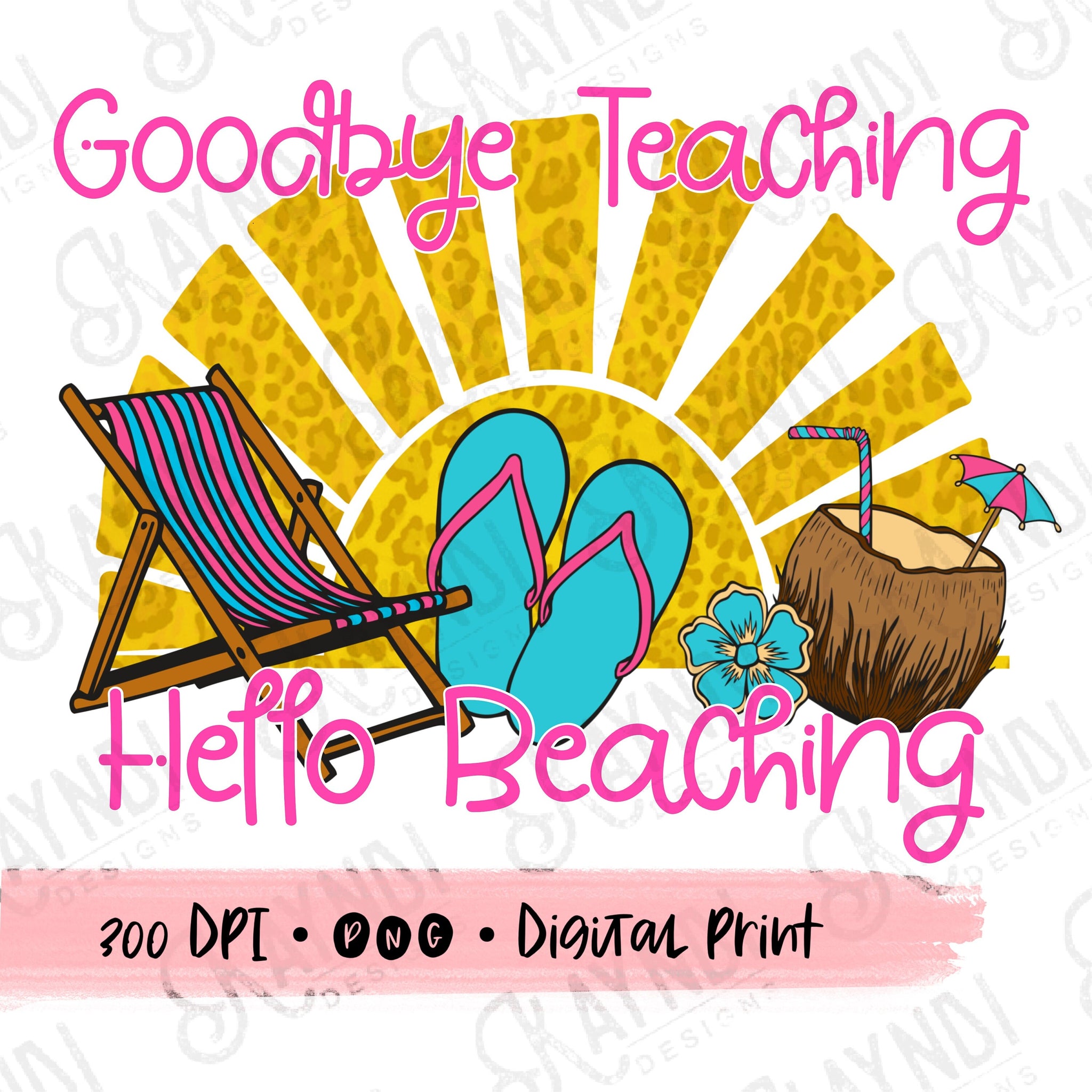 Goodbye Teaching Hello Beaching Sublimation Design PNG Digital Download Printable Leopard Summer Beach Chair Pina Colada Coconut Vacation