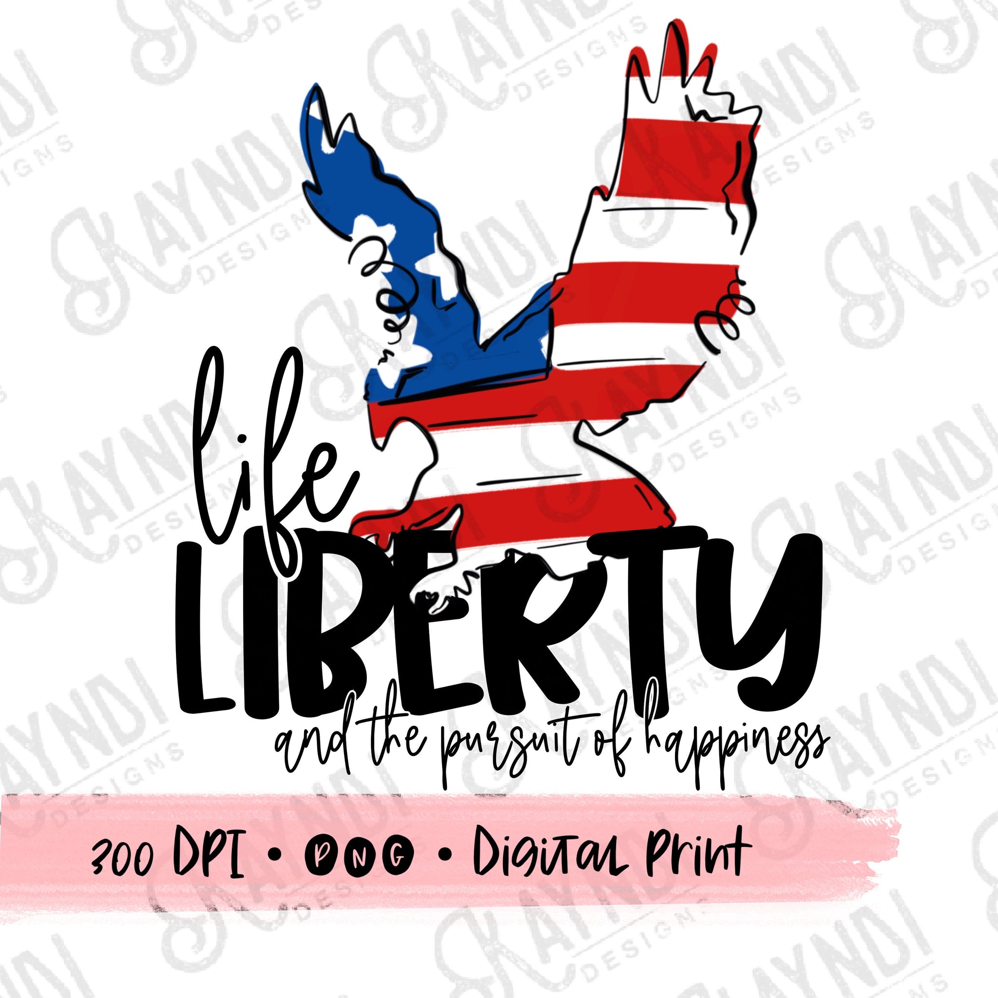 Life Liberty and the Pursuit of Happiness Eagle Sublimation Design PNG Digital Download Printable USA 4th of July Independence Day Patriotic