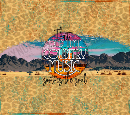 That Old Time Country Music Soothes the Soul Tumbler Sublimation Design PNG Digital Download Printable