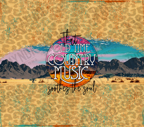 That Old Time Country Music Soothes the Soul Tumbler Sublimation Design PNG Digital Download Printable