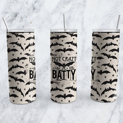 Not Crazy Maybe Just a Little Batty Tumbler Sublimation Design PNG Digital Download Halloween Bat Bats Quote Saying Funny Humor