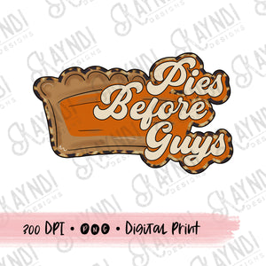 Pies Before Guys Sublimation Design PNG Digital Download Printable Thanksgiving Pumpkin Pie Leopard Cheetah Retro Groovy Quote Saying