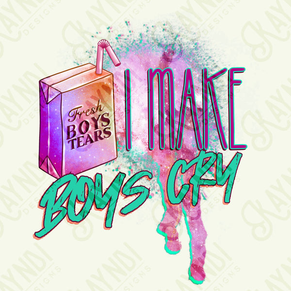 I Make Boys Cry Sublimation Design PNG Digital Download Printable Fresh Boy Tears Juice Box Kids Girls Cute Girly Valentines Day Children's