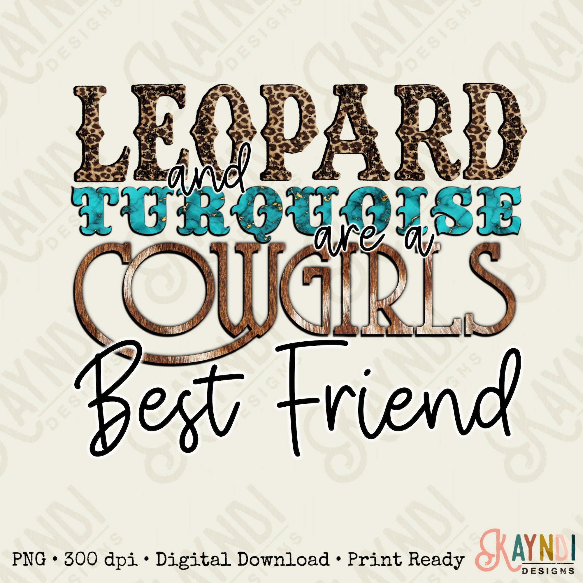 Leopard and Turquoise are a Girls Best Friend Sublimation Design PNG Digital Download Printable Western Country Southern Cow Hide Fur Print