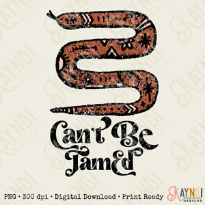 Can't Be Tamed Sublimation Design PNG Digital Download Printable Western Cowgirl Boot Cowboy Punchy Southern Cow Country Snake Skin Yeehaw