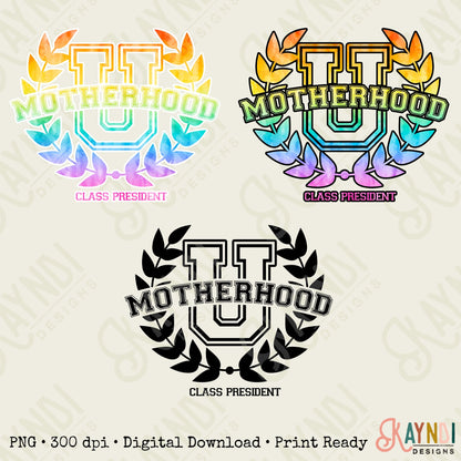 Motherhood University Class President Sublimation Design PNG Digital Download Printable Mother Hood Mama Mom Momma Toddler Tired Mom Life