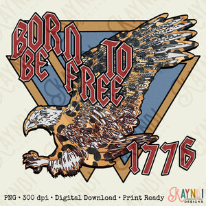 Born to be Free Sublimation Design PNG Digital Download Printable Retro 4th of July Independence Day Leopard Eagle Freedom Tour America USA