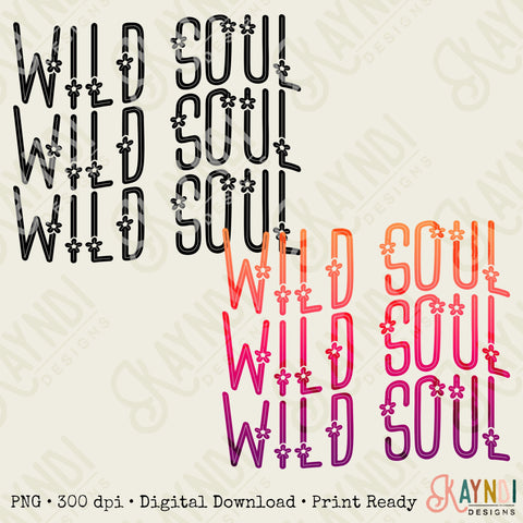 Wild Soul Sublimation Design PNG Digital Download Printable Boho Retro Groovy Flower 70's 90's Hippie Vintage Free Spirit Single Color