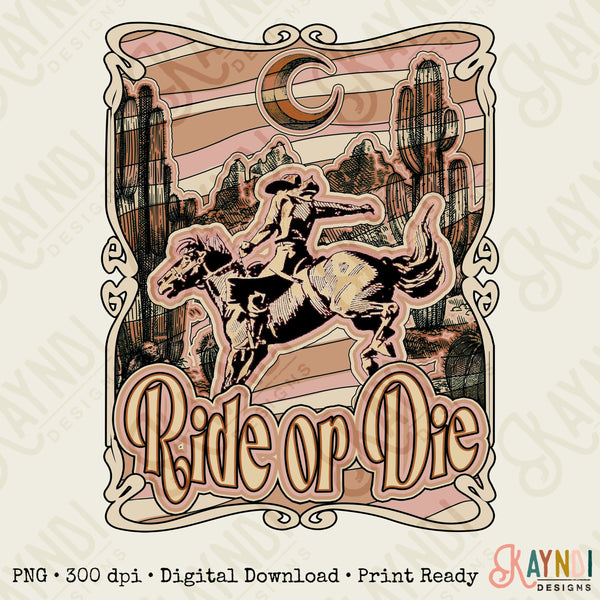 Ride or Die Tan Sublimation Design PNG Digital Download Printable Western Punch Rodeo Horseback Country Southern Retro Cactus Desert