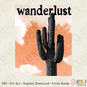 Wanderlust Sublimation Design PNG Digital Download Printable Desert Cactus Western Travel Wander Adventure Retro Sky Boho Free Spirit