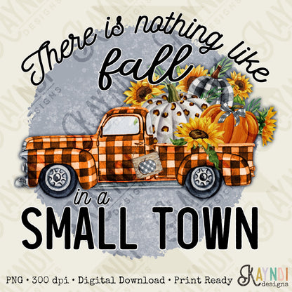 There Is Nothing Like Fall in a Small Town Sublimation Design PNG Digital Download Printable Farm Truck Pumpkin Gingham Sunflower Leopard