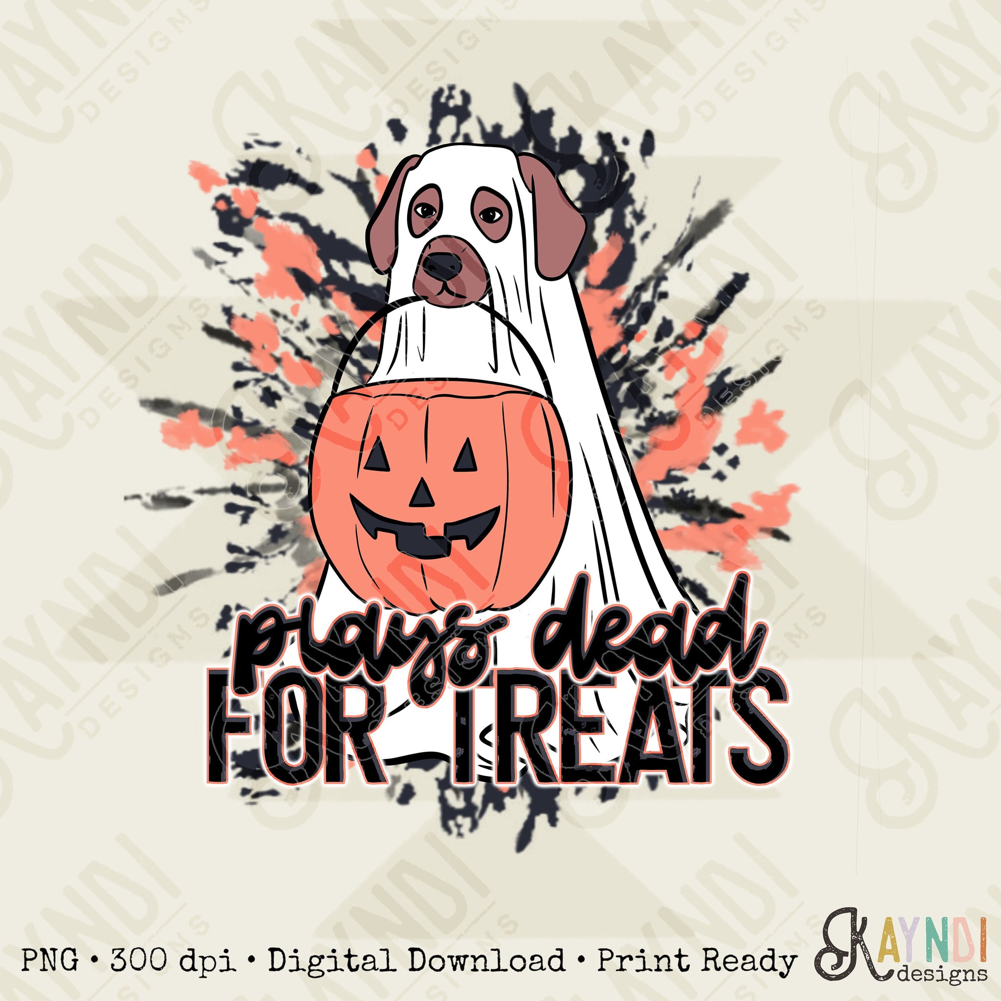 Plays Dead for Treats Sublimation Design PNG Digital Download Printable Halloween Ghost Puppy Dog Trick or Treat Bucket Tie Dye Fall Spooky