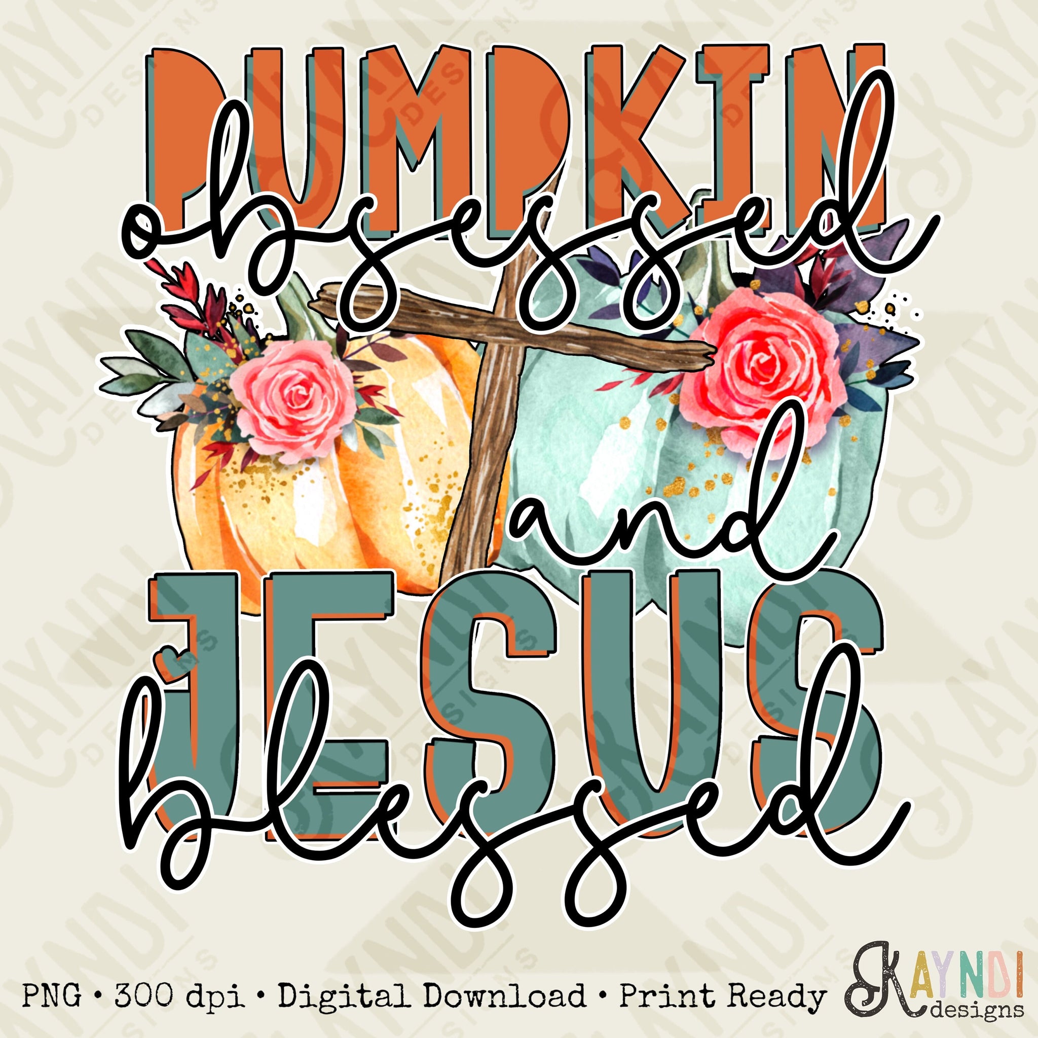Pumpkin Obsessed and Jesus Blessed Sublimation Design PNG Digital Download Printable Faith Fall Christian Cross Floral Autumn Blessing