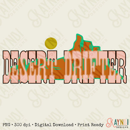 Desert Drifter Sublimation Design PNG Digital Download Printable Western Wanderlust Travel Adventure Canyon Cowgirl Rodeo Punchy