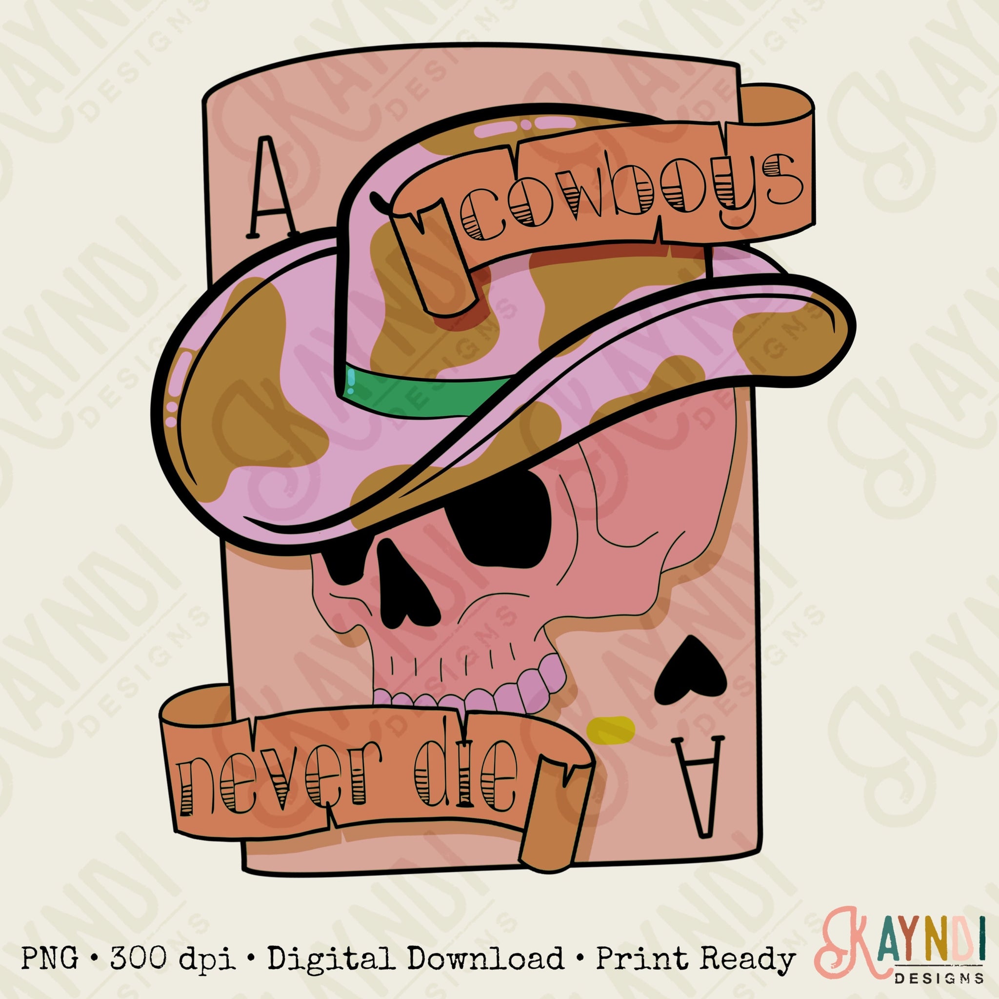Cowboys Never Die Sublimation Design PNG Digital Download Printable Western Cowboy Hat Skull Skeleton Card Ace Cowgirl Rodeo Cowprint