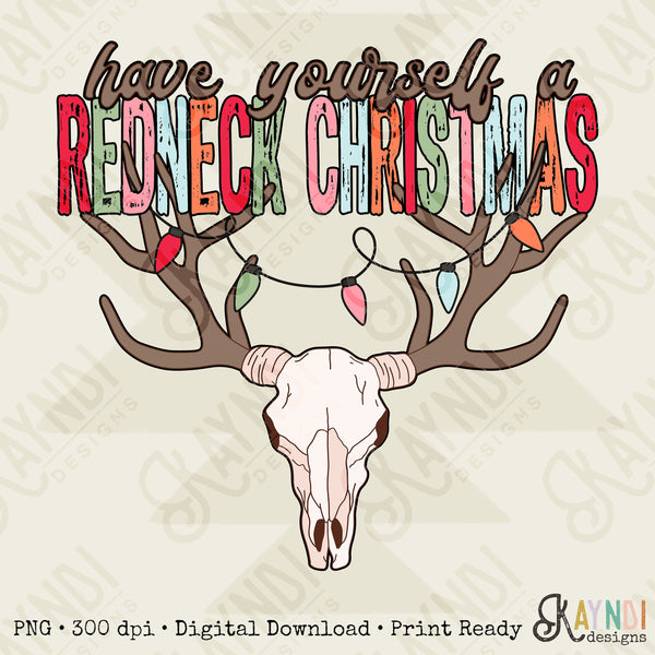 Have Yourself a Redneck Christmas Sublimation Design PNG Digital Download Printable Christmas Lights Reindeer Deer Skull Country Southern