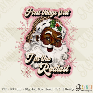 First Things First Im The Realest Santa Sublimation Design PNG Digital Download Printable Leopard Cheetah Pink Snowflakes African American