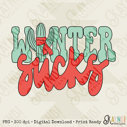 Winter Sucks Sublimation Design PNG Digital Download Printable Cactus Succulent Christmas Western Cute Retro Howdy Funny Groovy Retro