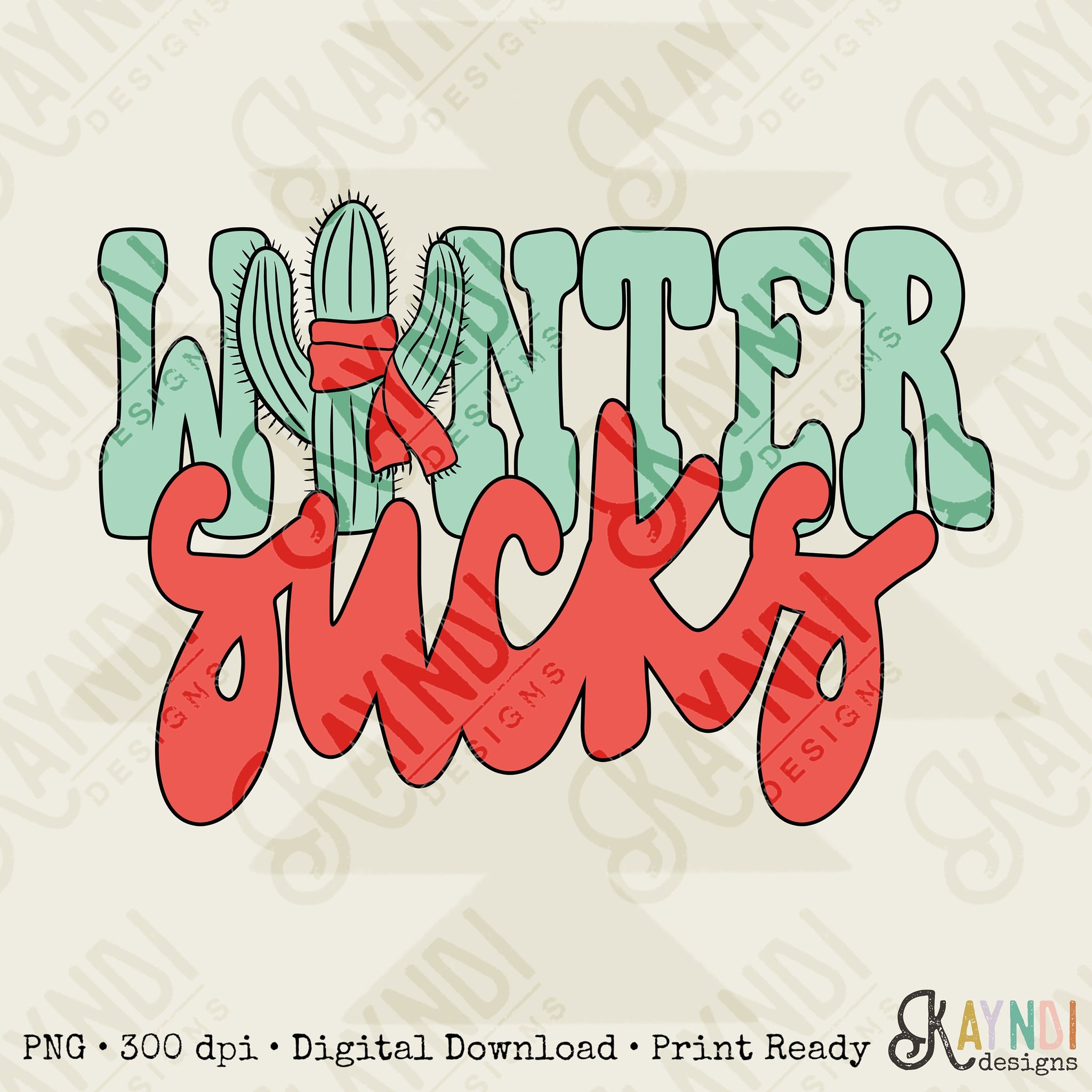 Winter Sucks Sublimation Design PNG Digital Download Printable Cactus Succulent Christmas Western Cute Retro Howdy Funny Groovy Retro