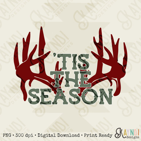 Tis the Season Sublimation Design PNG Digital Download Printable Hunting Season Men Deer Rack Antlers Christmas Winter Manly Camo Dad