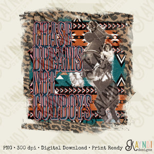 Chase Dreams Not Cowboys Sublimation Design PNG Digital Download Printable Cowboy Western Country Southern Cow Leopard Vintage Retro Rodeo