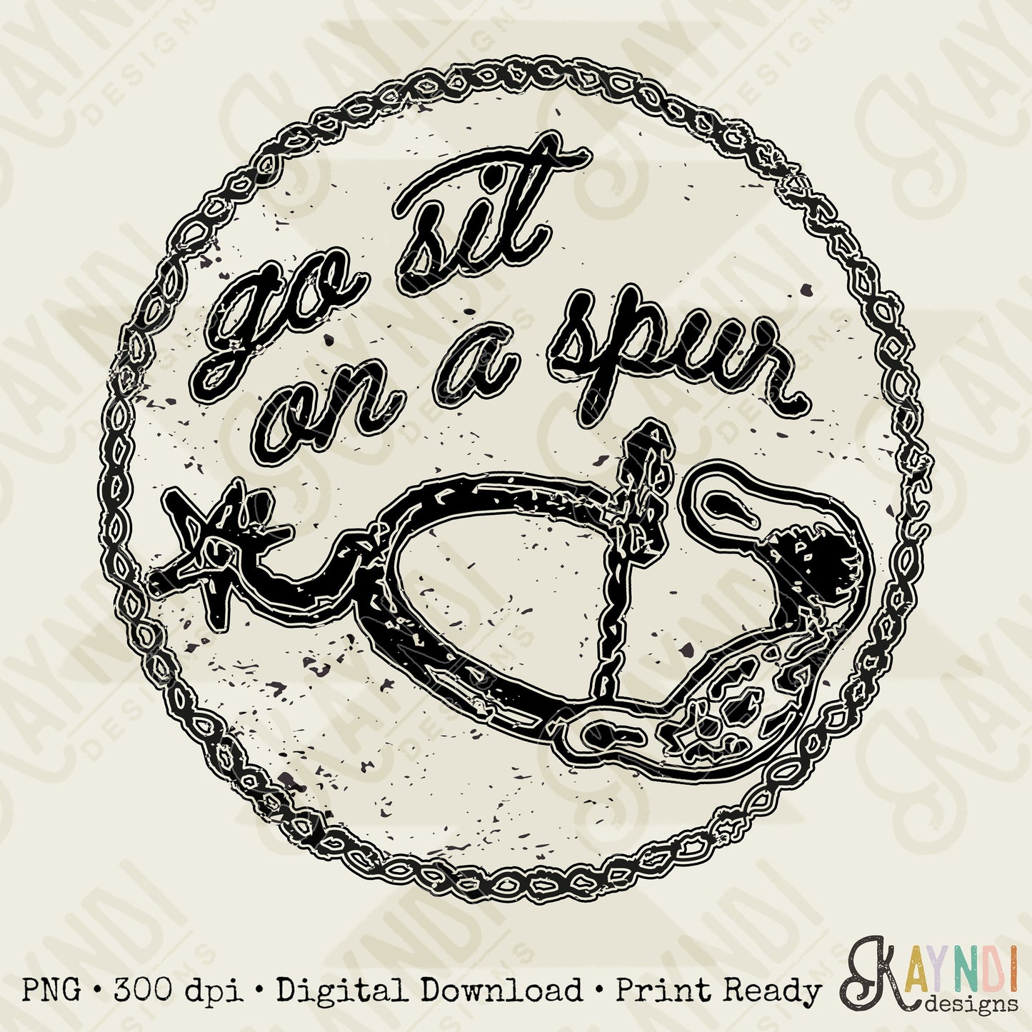 Go Sit On A Spur Single Color | Western Sublimation Design PNG Digital Download Printable