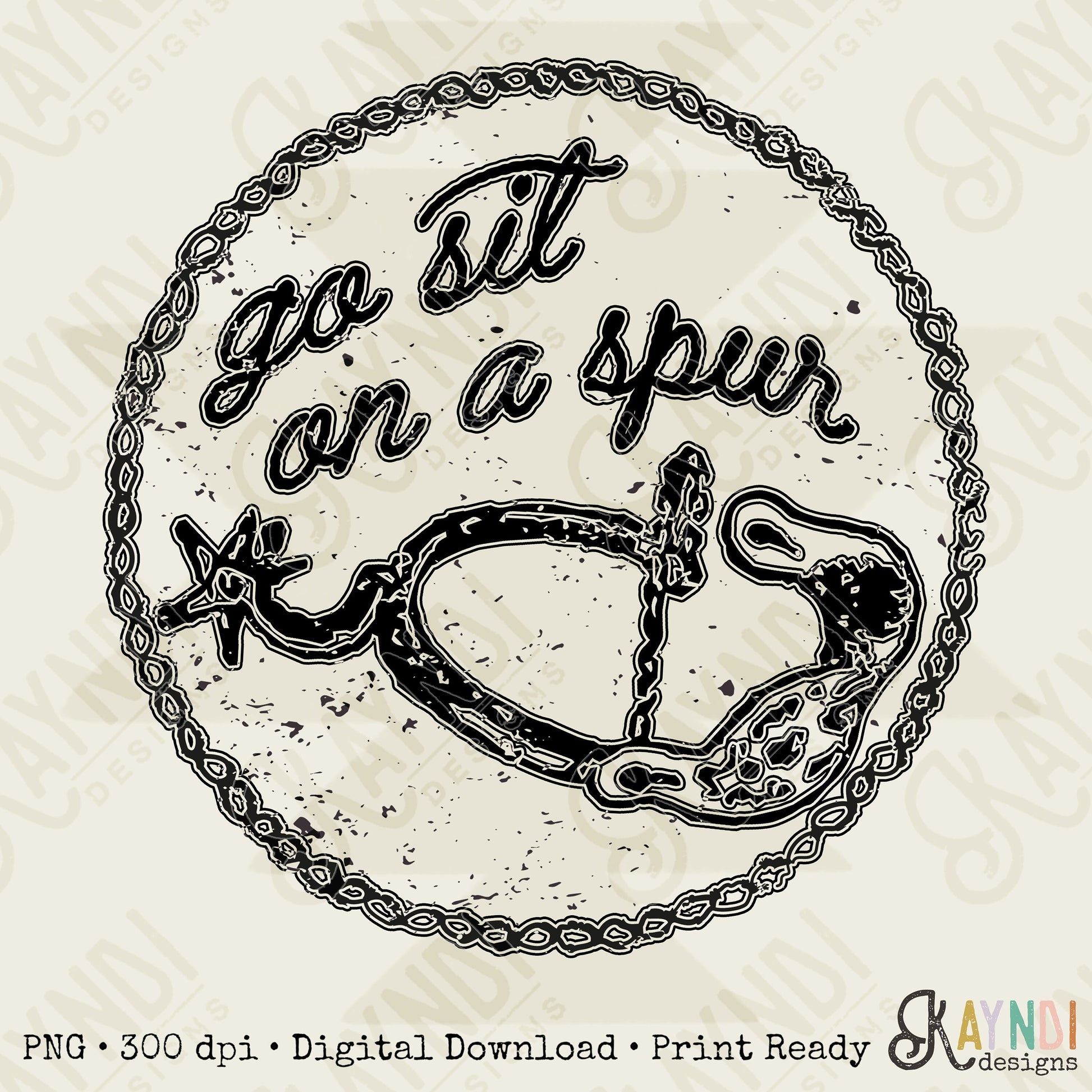Go Sit On A Spur Single Color | Western Sublimation Design PNG Digital Download Printable