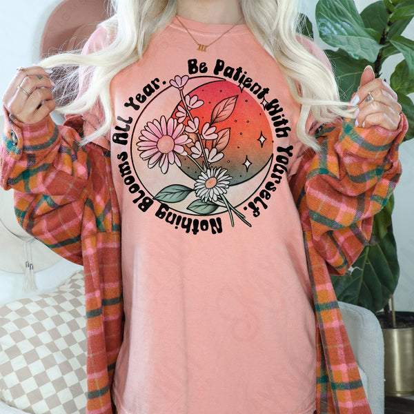 Be Patient With Yourself Nothing Blooms All Year Sublimation Design PNG Digital Download Printable Inspo Retro Boho Moon Floral Groovy