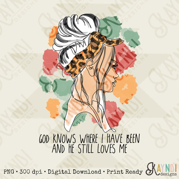 God Knows Where I Have Been and Still Loves Me Sublimation Design PNG Digital Download Printable Girl Silhouette Leopard Cheetah Messy Bun