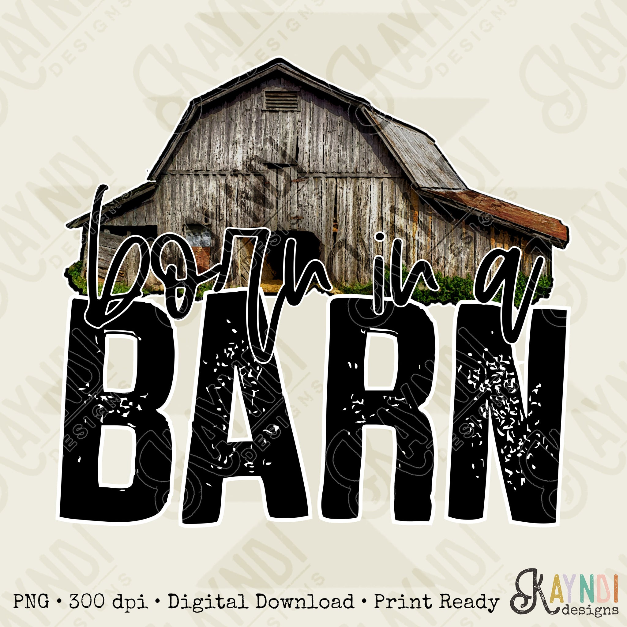 Born In a Barn Sublimation Design PNG Digital Download Printable Country Western Southern Farm Farmer Saying Quote