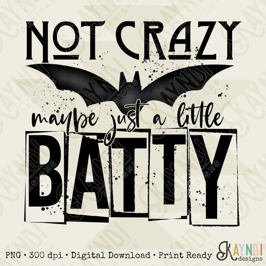Not Crazy Maybe Just a Little Batty Sublimation Design PNG Digital Download Printable Halloween Bat Snarky Funny Humor Quote Saying