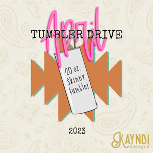 April 2023 Tumbler Design Drive