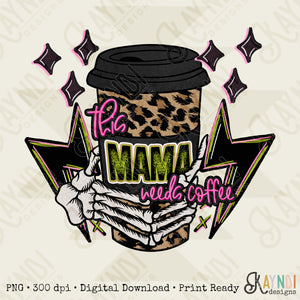 This Mama Needs Coffee Sublimation Design PNG Digital Download Printable