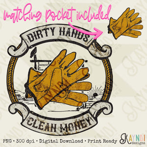 Dirty Hands Clean Money Sublimation Design PNG Digital Download Printable
