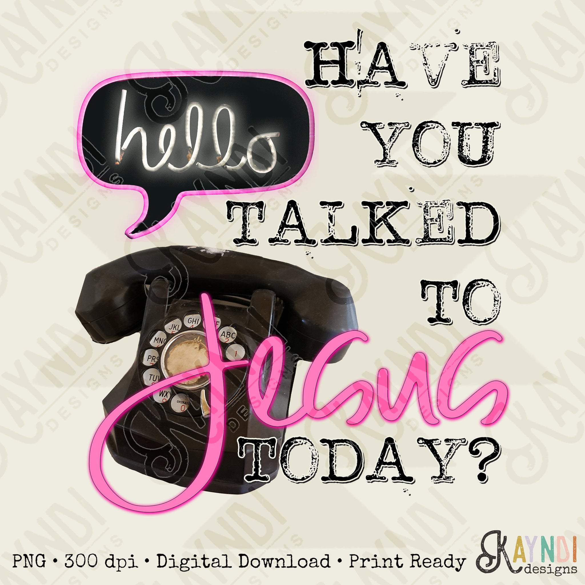 Have You Talked With Jesus Today Sublimation Design PNG Digital Download Printable