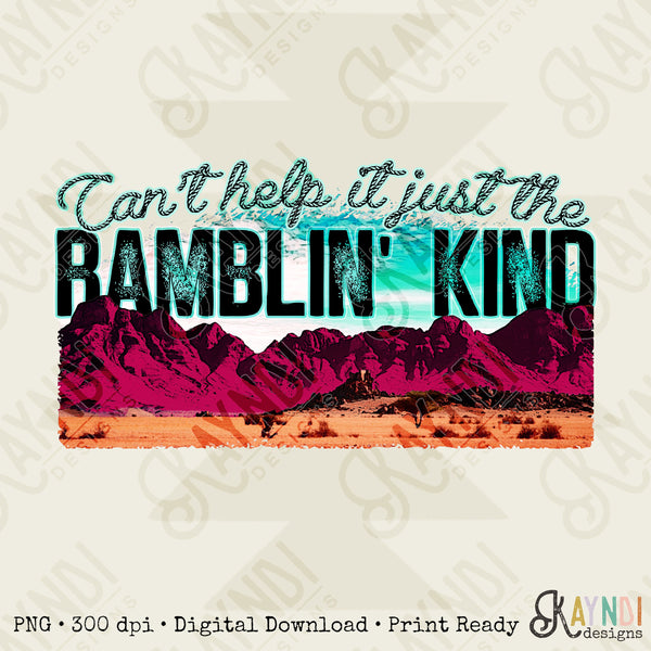 Can't Help It Just A Ramblin' Kind Sublimation Design PNG Digital Download Printable