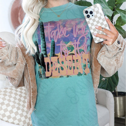 Take me to the desert Sublimation Design PNG Digital Download Printable