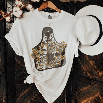 I'd Tag That Sublimation Design PNG Digital Download Printable