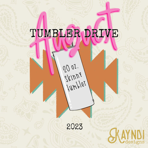 August 2023 Tumbler Design Drive
