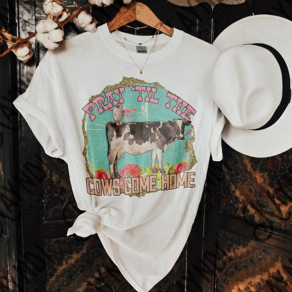 Pray Til The Cows Come Home Sublimation Design PNG Digital Download Printable Cow Chicken Small Town Farm Country Southern Mama Retro