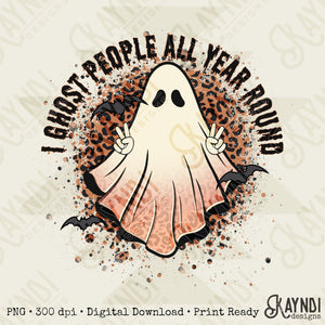 I Ghost People All Year Round Sublimation Design PNG Digital Download Printable Leopard Ghost Halloween Retro Groovy Bats Peace Fall Spooky