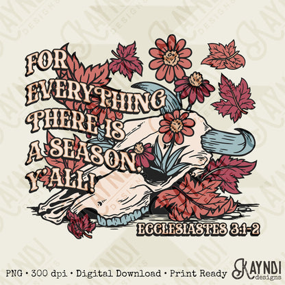 For Everything There Is A Season Sublimation Design PNG Digital Download Printable Western Christian Faith Religious Fall Autumn Country