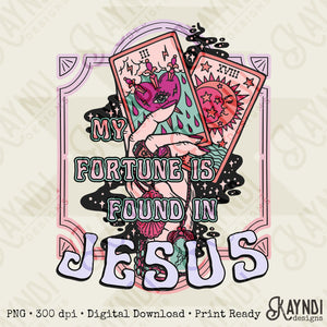 My Fortune Is Found In Jesus Sublimation Design PNG Digital Download Printable Christian Faith Grungy Retro Hippie Religous