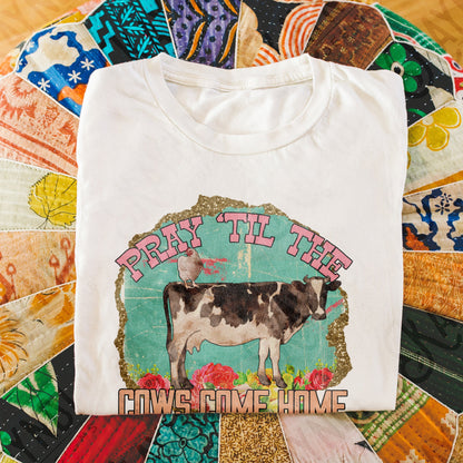 Pray Til The Cows Come Home Sublimation Design PNG Digital Download Printable Cow Chicken Small Town Farm Country Southern Mama Retro