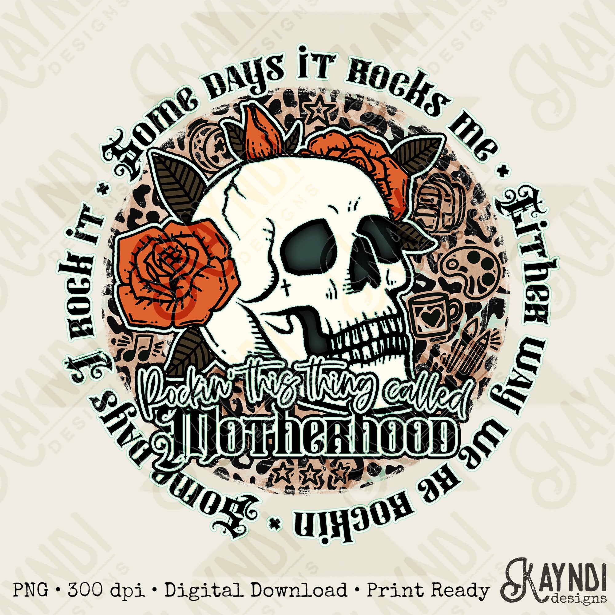 Rockin This Thing Called Motherhood Sublimation Design PNG Digital Download Printable Skull Rose Tattoo Leopard Grunge Rock Skeleton