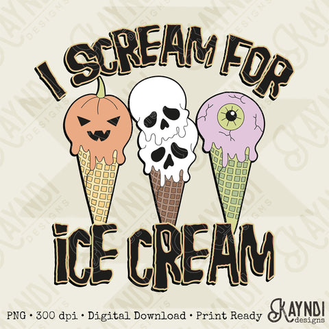 I Scream For Ice Cream Sublimation Design PNG Digital Download Printable Halloween Ghost Skeleton Spooky